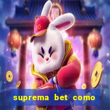 suprema bet como sacar dinheiro